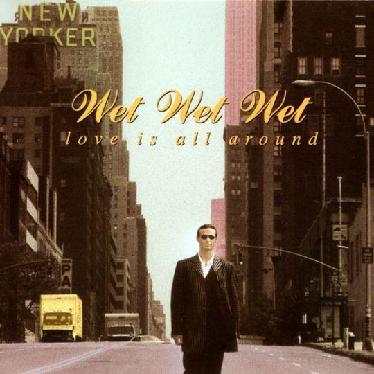Wet Wet Wet – Love Is All Around 