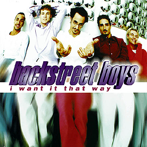 Backstreet Boys – I Want It That Way