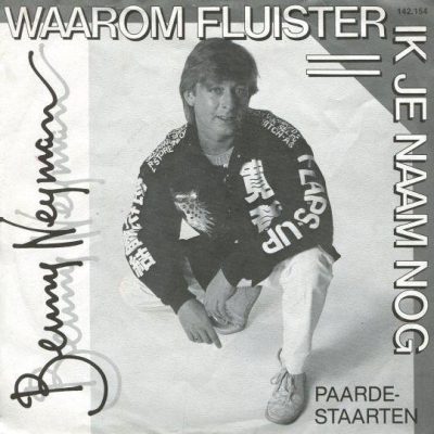 Benny Neyman – Waarom fluister ik je naam nog (1985)