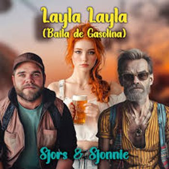 Sjonnie Slijptol, Sjors Boes Layla Layla (Baila de Gasolina)